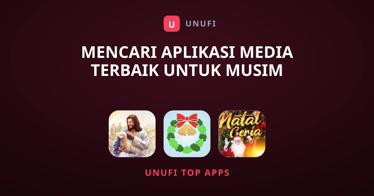 Mencari Aplikasi Media Terbaik untuk Musim Perayaan?